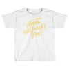 happy st patrick's day Toddler T-shirt