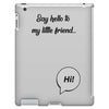 Say Hello to My Little Friend iPad 3 and 4 Case