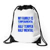my family is temperamental Drawstring Bags