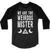 we are the weirdos mister 3/4 Sleeve Shirt