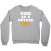 Kind As A Mother Crewneck Sweatshirt