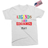 legends are born may Exclusive T-shirt