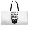 with great beard comes great responsibility Weekender Totes