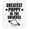 Greatest Poppy In The Universe Mousepad