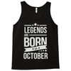 legends are born in october Tank Top