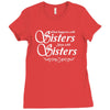 what happens with sisters stays with sisters Ladies Fitted T-Shirt