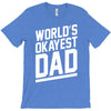 world's okayest dad funny T-Shirt