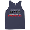 hides the blood stains Tank Top