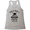 This Is What A Bad Ass Papa Looks Like Racerback Tank