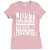Just One More Traveling I Promise Ladies Fitted T-Shirt