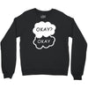 okay okay Crewneck Sweatshirt