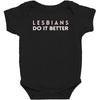 Lesbians Do It Better Baby Bodysuit
