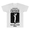 Having Kids Doesn't Make You a Father Raising Them Does All Over Men's T-shirt