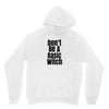 don't be a basic witch Unisex Hoodie