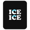Ice Ice Baby Mousepad