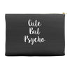 cute but pyscho Accessory Pouches
