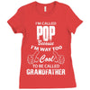 I'm Called Pop Because I'm Way Too Cool To Be Called Grandfather Ladies Fitted T-Shirt