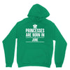 princesses are born in june Unisex Hoodie