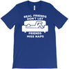 real friends don't let friends miss naps T-Shirt