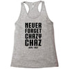 Never Forget Chazy Chaz Racerback Tank