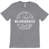 bluegrass everything else is just noise. T-Shirt