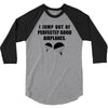 i jump out of perpectly good air planes 3/4 Sleeve Shirt