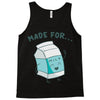 made for each other Tank Top