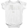 b!tch Baby Onesie