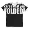 no one cares what you folded All Over Women's T-shirt