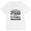 i am too emotionally attached to fictional characters V-Neck Tee