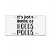 it's just a bunch of hocus pocus License Plate