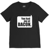 you had me at bacon V-Neck Tee