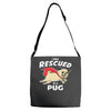 rescued by pug1 Adjustable Strap Totes