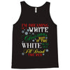 i'm dreaming of a white christms but if the white runs out i'll drink Tank Top