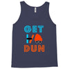 GET DUN Tank Top