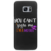 you can't scare me i'm a mother Samsung Galaxy S7 Edge