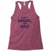 don't hassle the hoff Racerback Tank