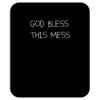 god bless this mess Mousepad