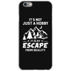 It's Not Just A Hobby It Is My Escape From Reality iPhone 6/6s Case