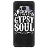 blame it on my gypsy soul Samsung Galaxy S8 Plus
