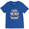 All Men Created Equal But The Best Born In November V-Neck Tee