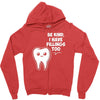 be kind i have fillings too Zipper Hoodie