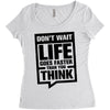 do not wait life goes faster than you think 2 Women's Triblend Scoop T-shirt