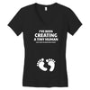I've Been Creating A Tiny Human What Have You Been Doing Today Women's V-Neck T-Shirt