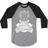 I Am Cat Actually In A Very Commited Relationship 3/4 Sleeve Shirt