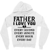 I Love You Father Zipper Hoodie