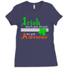 i rish don't get drunk we get awesome Ladies Fitted T-Shirt