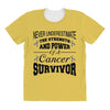 never underestimate the strength and power of a cancer survivor All Over Women's T-shirt