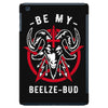 be my beelze bud iPad Mini