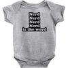 nerd is the word Baby Onesie